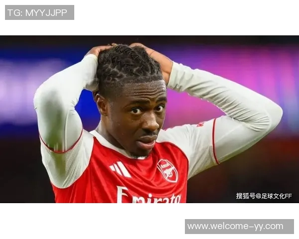 埃泽回归阿森纳首秀感受如梦似幻期待重返枪手的渴望愈发强烈